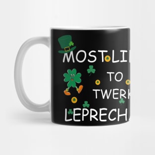 Fynnu  Shamrock Most Likely To Twerl Leprechaun Patrick's Day Mug